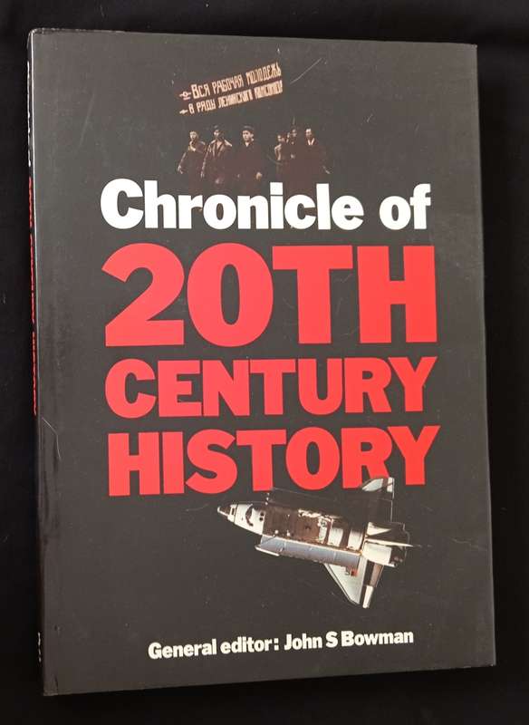 Chronicle of 20th Century History by General Editor John S Bowman