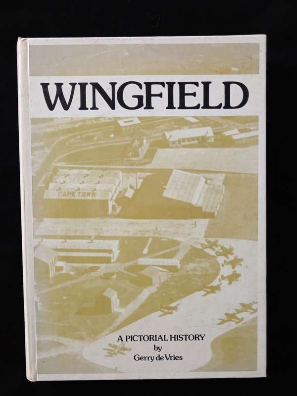 Wingfield A Pictorial History by Gerry de Vries