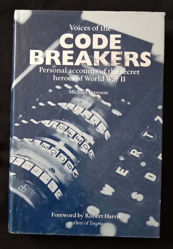 Voices of the Code Breakers by Michael Paterson Foreword by Robert Harris