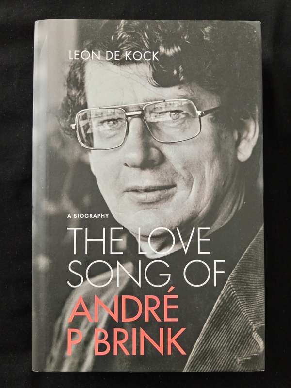 The Love Song of André Brink A Biography by Leon de Kock