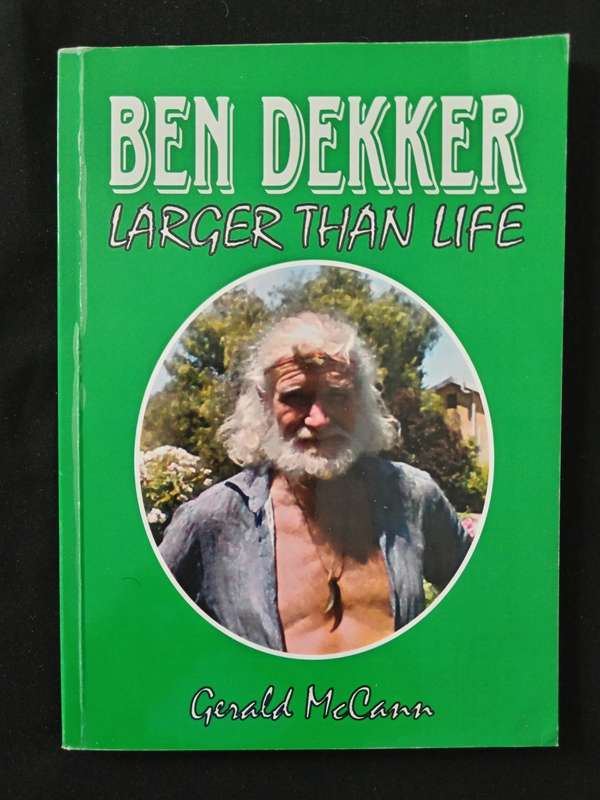 Ben Dekker Larger Than Life by Gerald McCann