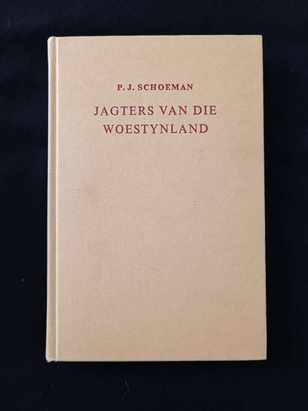 Jagters van die Woestynland by PJ Schoeman