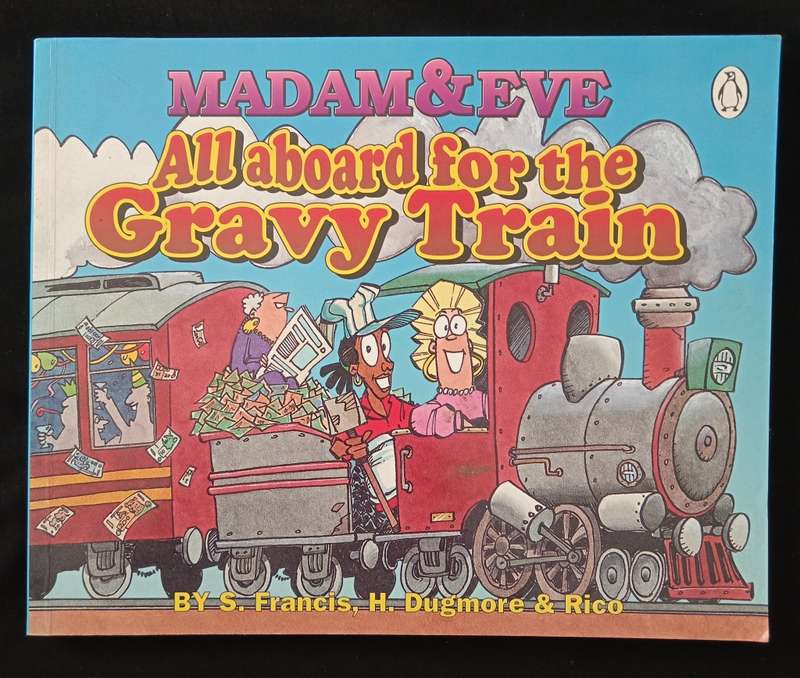 Madam & Eve All aboard for the Gravy Train by S Francis, H Dugmore & Rico