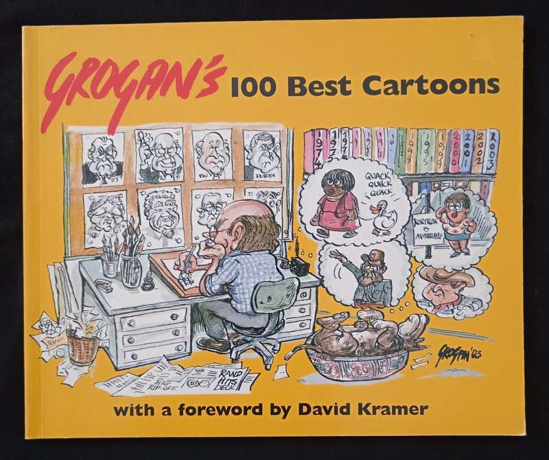 Grogan`s 100 Best Cartoons with a Foreword by David Kramer