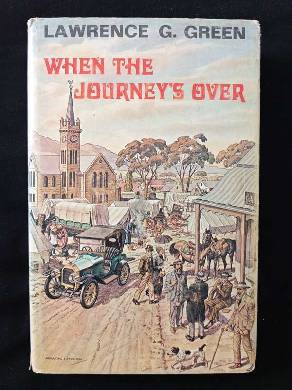When The Journey`s Over by Lawrence G Green