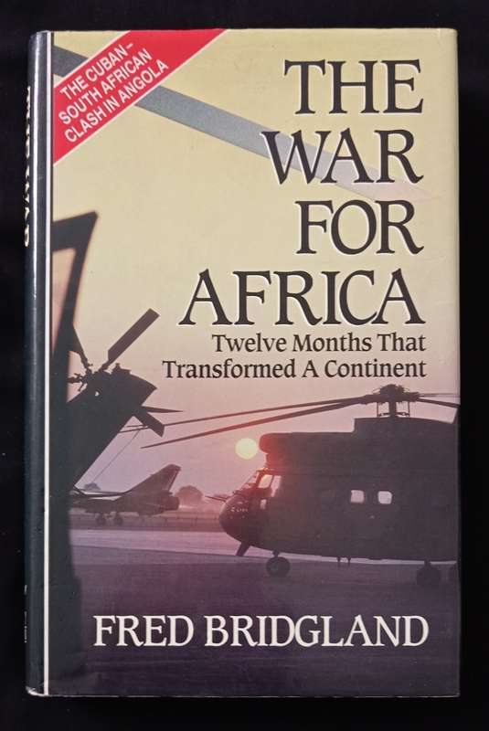 The War for Africa Twelve months that transformed a continent by Fred Bridgland