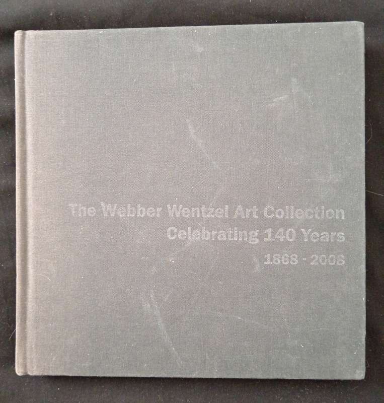 The Webber Wentzel Art Collection Celebrating 140 Years 1868-2008