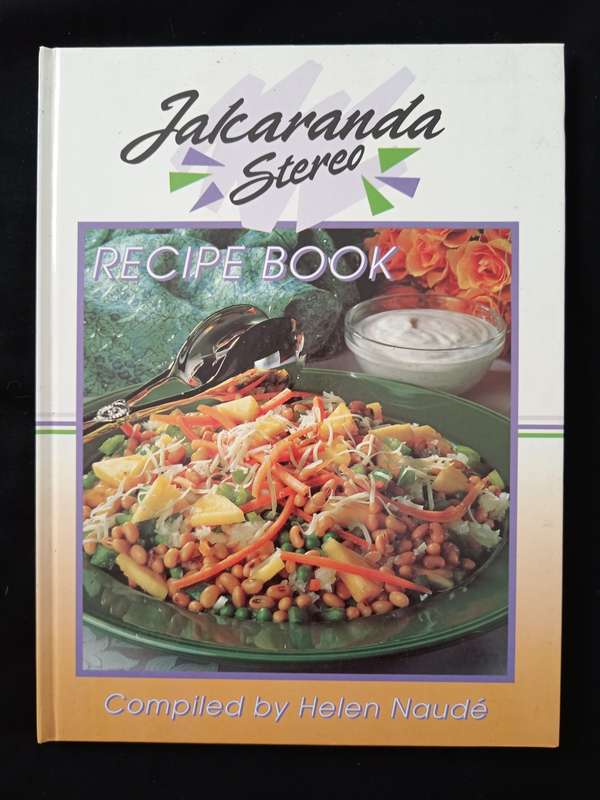 Jakaranda Stereo Recipe Book Compiled by Helen Naudé