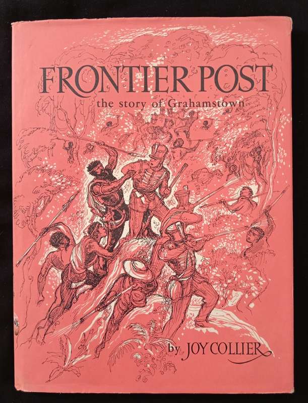 Frontier Post the story of Grahamstown by Joy Collier