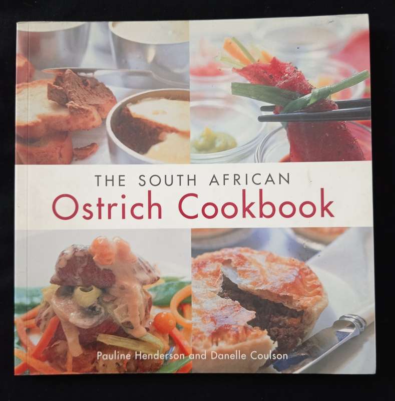 The South African Ostrich Cookbook by Pauline Henderson & Danielle Colson