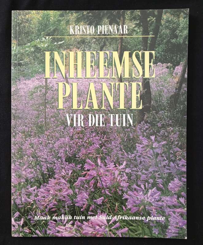 Inheemse Plante vir die Tuin by Kristo Pienaar