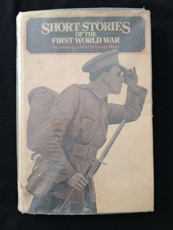 Short Stories of the First World War An anthology edited by George Bruce