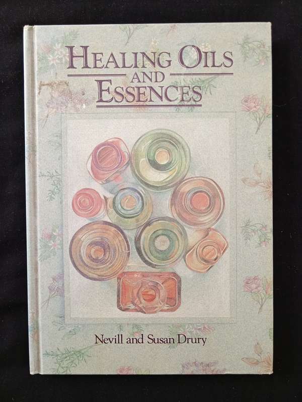 Healing Oils & Essences by Neville & Susan Drury