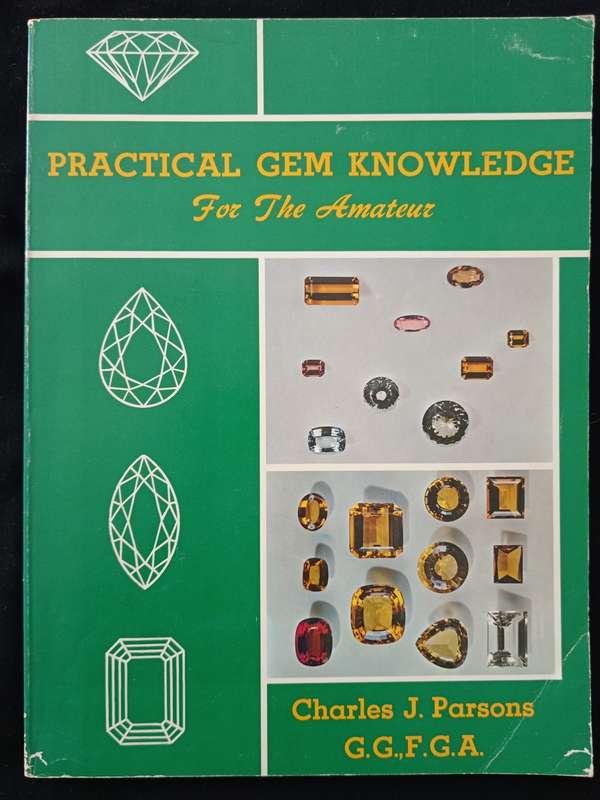 Practical Gem Knowledge for The Amateur by Charles J Parsons