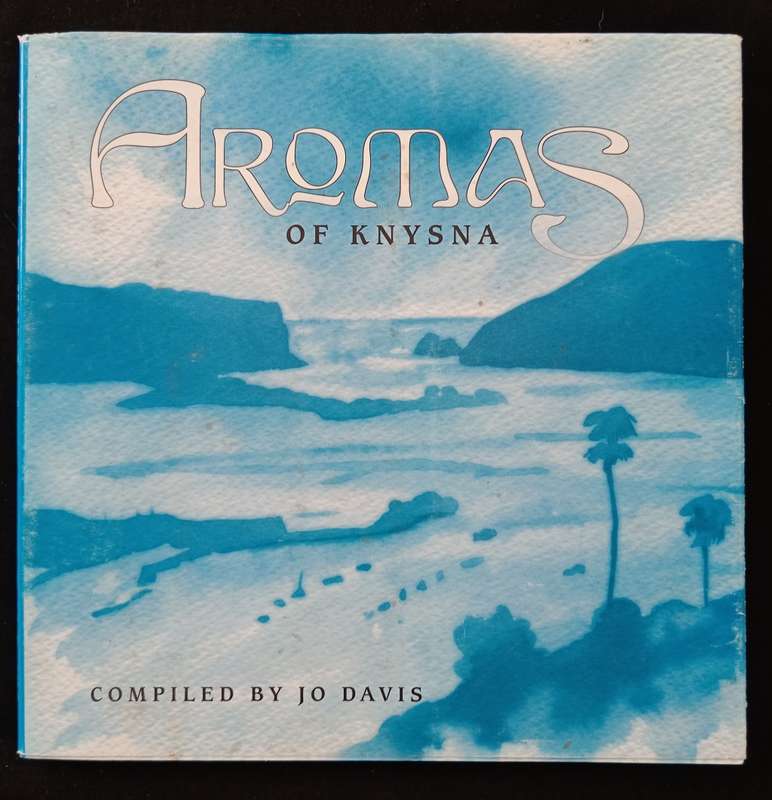 Aromas of Knysna Compiled by Jo Davis