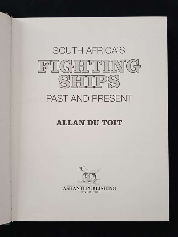 South Africa`s Fighting Ships Past & Present by Allan du Toit