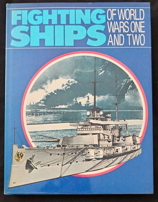 Fighting Ships of World Wars One & Two Compiled by Anne Maclean & Suzanne Poole