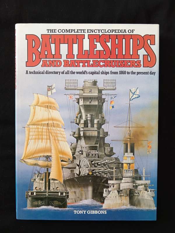 The Complete Encyclopedia of Battleships & Battlecruisers by Tony Gibbons