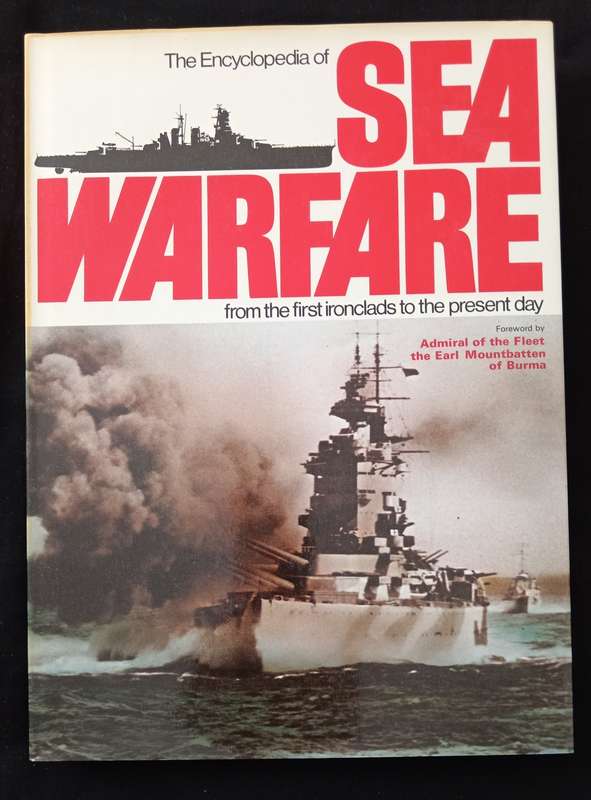 The Encyclopedia of Sea Warfare Foreword by Admiral of the Fleet the Earl Mountbatten of Burma