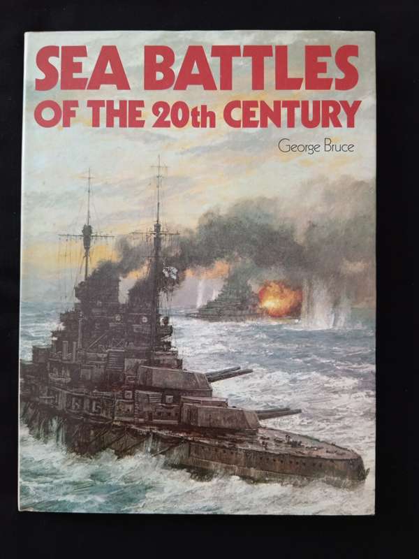 Sea Battles of the 20th Century by George Bruce
