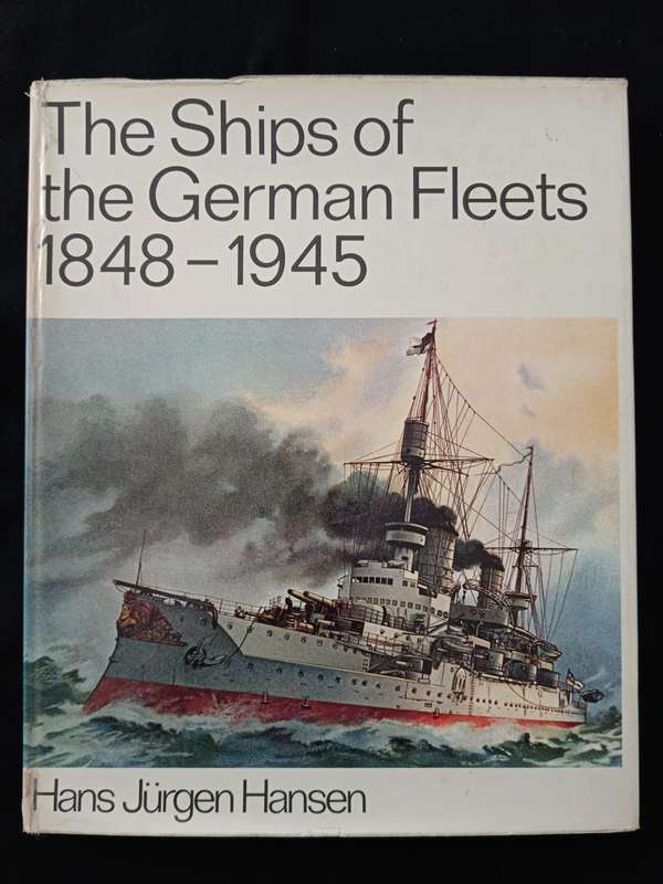 The Ships of the German Fleets 1848-1945 by Hans Jürgen Hansen