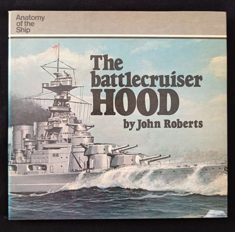 Anatomy of the Ship The Battlecruiser Hood by John Roberts
