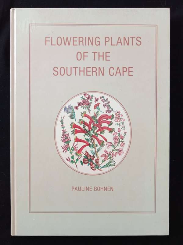 Flowering Plants of the Southern Cape by Pauline Bohnen