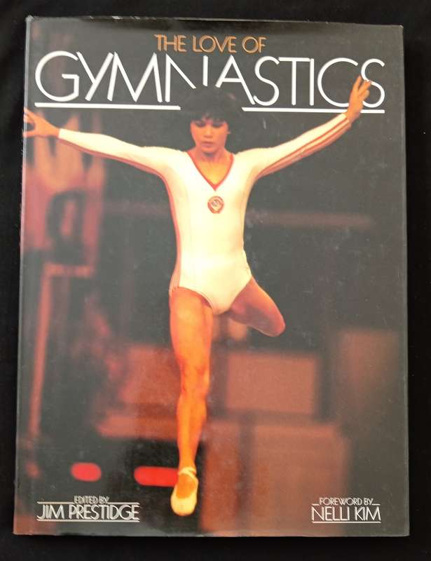 The Love of Gymnastics Edited by Jim Prestidge