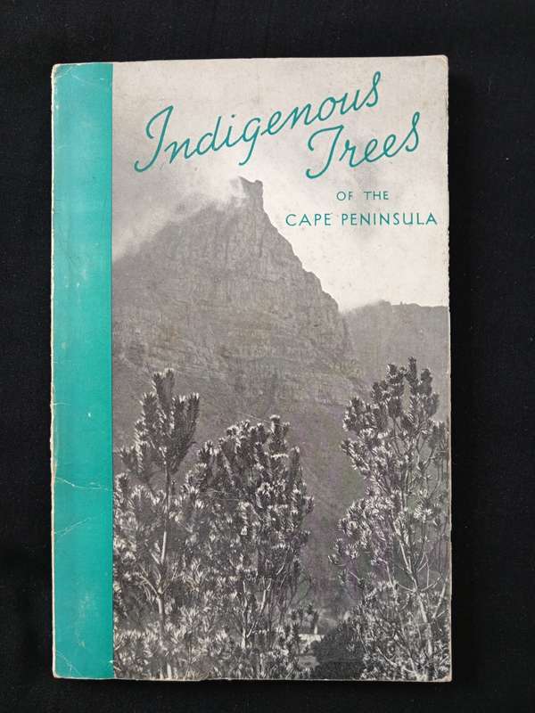 Indigenous Trees of the Cape Peninsula by M Whiting Spilhaus