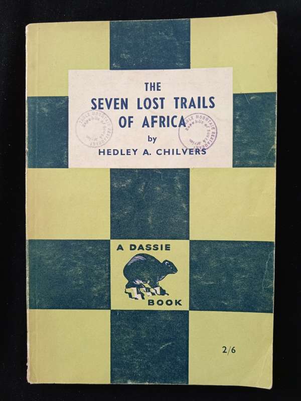 The Seven Lost Trails of Africa by Hedley A Chilvers