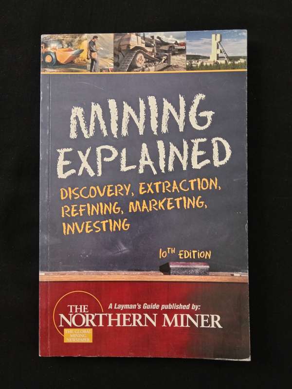 Mining Explained A Layman`s Guide by Editors James Whyte & John Cumming