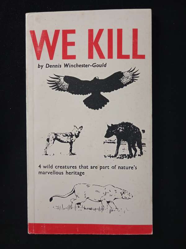 We Kill by Dennis Winchester-Gould