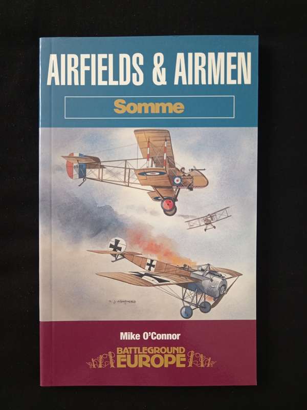 Battleground Europe Airfields & Airmen Somme by Mike O`Connor