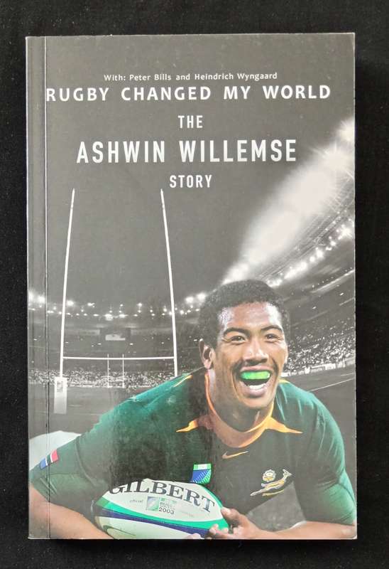 Rugby Changed My World The Ashwin Willemse Story by Peter Bills & Heindrich Wyngaard