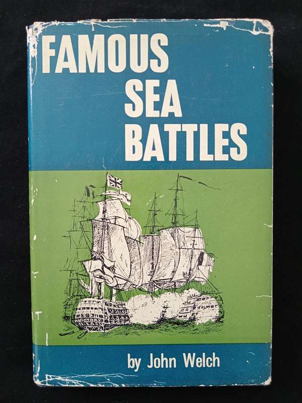 Famous Sea Battles by John Welch