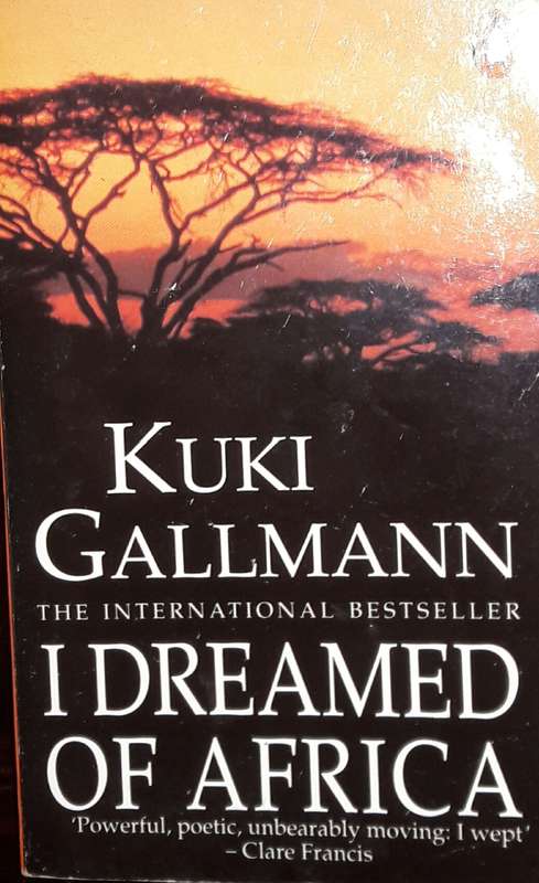 I Dreamed Of Africa - Kuki Gallmann