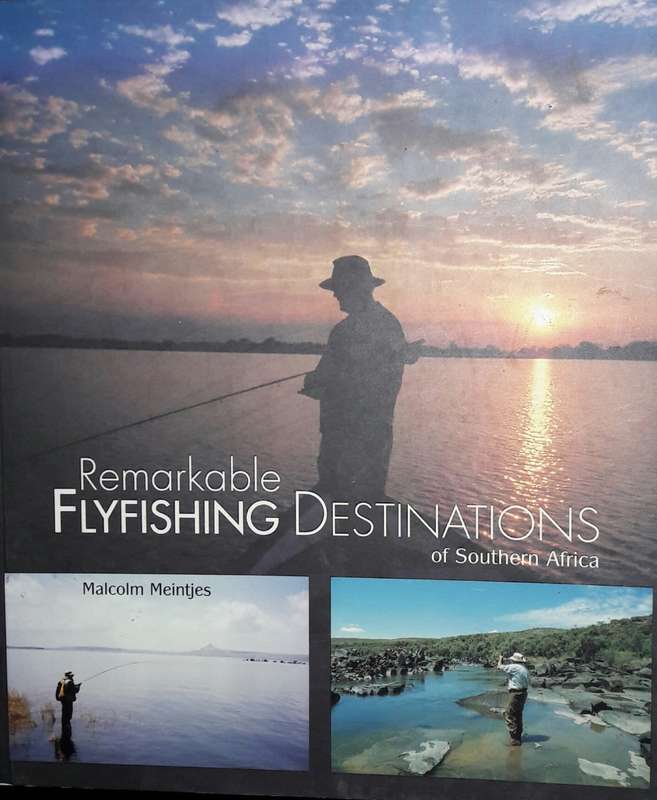 Remarkable Flyfishing Destinations Of Southern Africa - Malcolm Meintjes