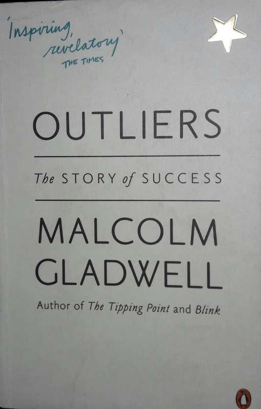 Outliers - The Story Of Success - Malcolm Gladwell