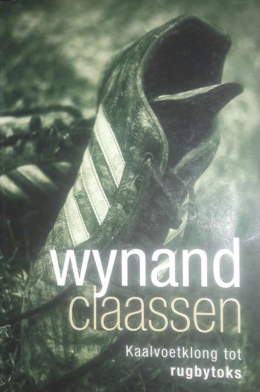Kaalvoetklong Tot Rugbytoks - Wynand Claassen