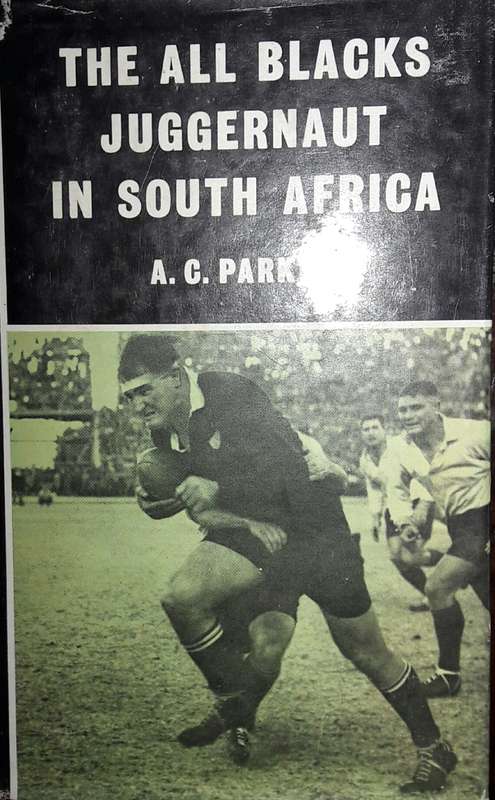 The All Blacks Juggernaut In South Africa - A C Parker