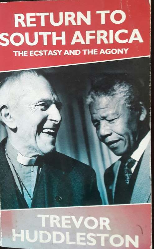 Return To South Africa - The Ecstasy And The Agony - Trevor Huddleston