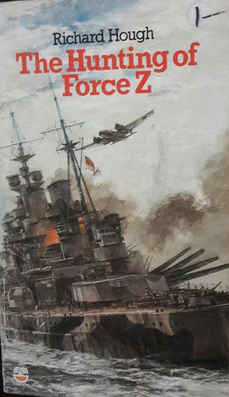 The Hunting Of Force Z - Richard Hough