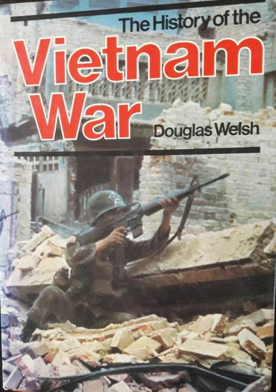 The History Of The Vietnam War - Douglas Welsh