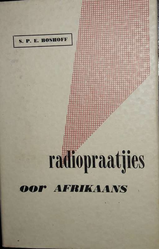 Radiopraatjies Ooor Afrikaans - S P E Boshoff