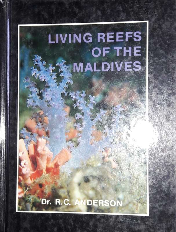Living Reefs Of The Maldives - Dr R C Anderson