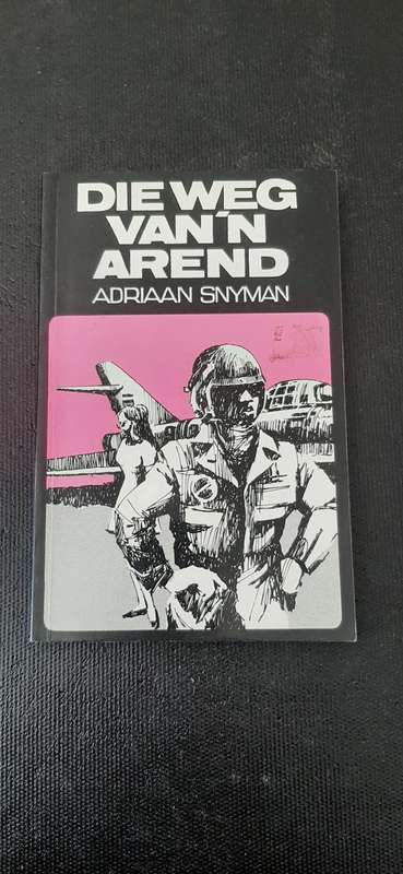 Die Weg Van `n Arend by Adriaan Snyman