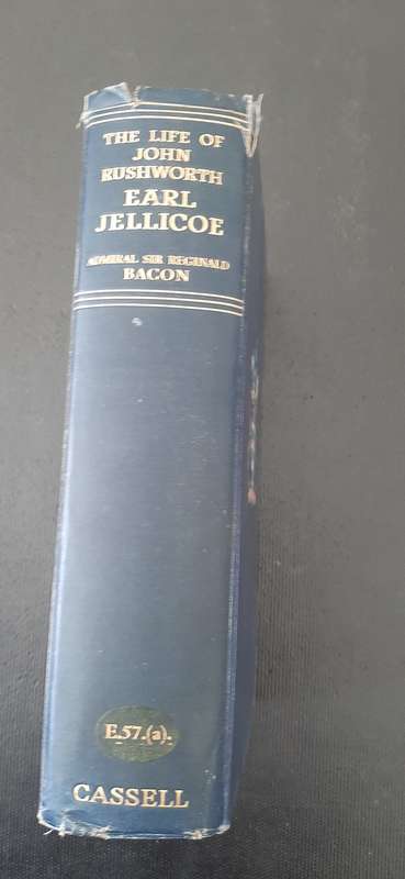 The Life of John Rushworth Earl Jellicoe by Admiral Sir Reginald Bacon - First Edition