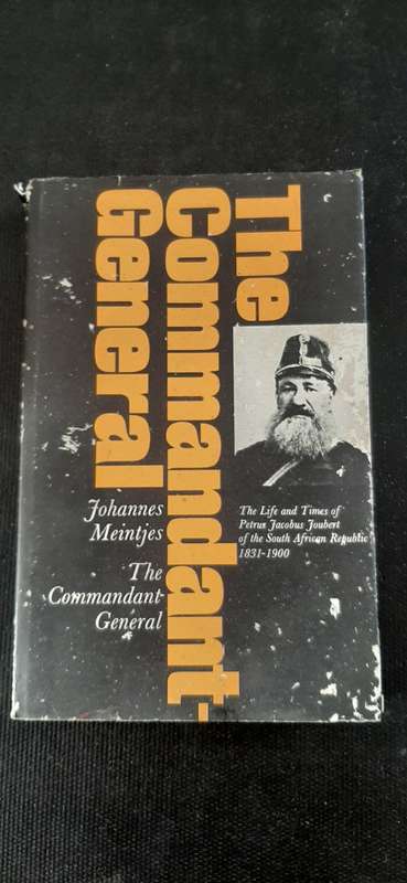 The Commandant-General by Johannes Meintjes - First Edition
