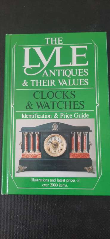The Lyle Antiques & Their Values - Clocks & Watches by Tony Curtis