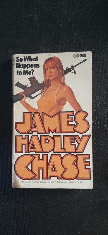 So what happens to me? By James Hadley Chase